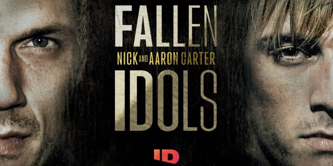 Backstreet Boys Documentary Alert! Fallen Idols: Nick and Aaron Carter Premiering on Investigation Discovery (ID) Africa