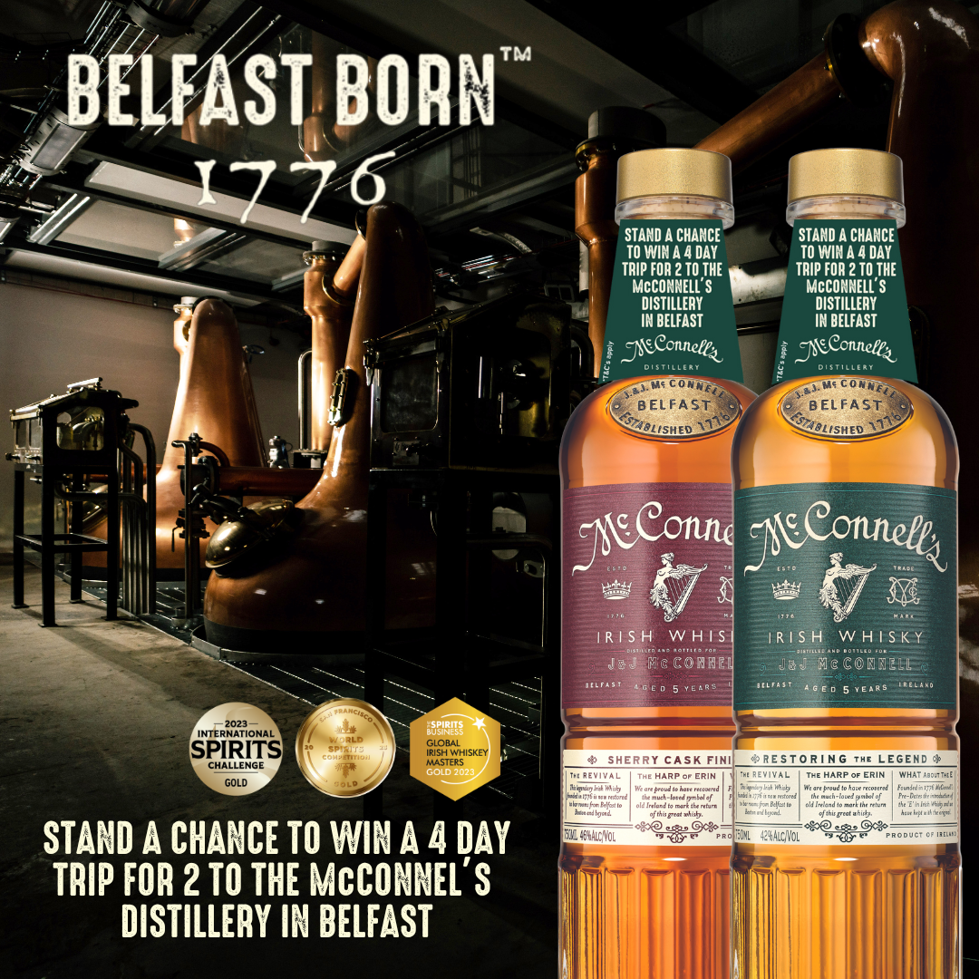 Belfast Born 1776 – Your chance to visit the McConnell’s Distillery in Belfast, Northern Ireland. The