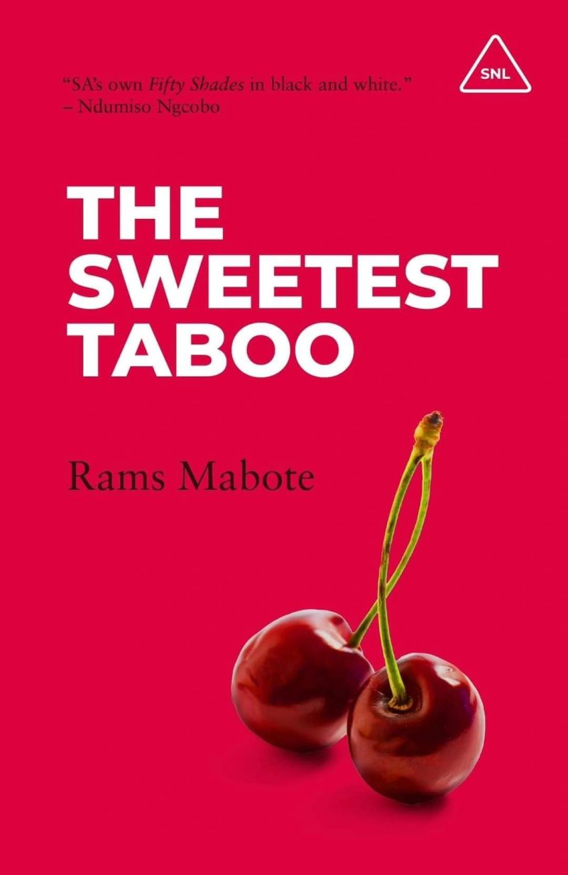 The Sweetest Taboo – “South Africa’s own Fifty Shades in black and white” –Ndumiso Ngcobo