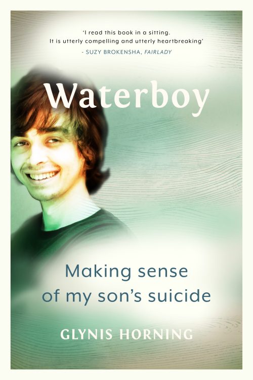 Waterboy – Making sense of my son’s suicide